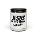 Soy Candle - "Jesus Is My New High" Scented 9oz (Christian Inspirational Gift)