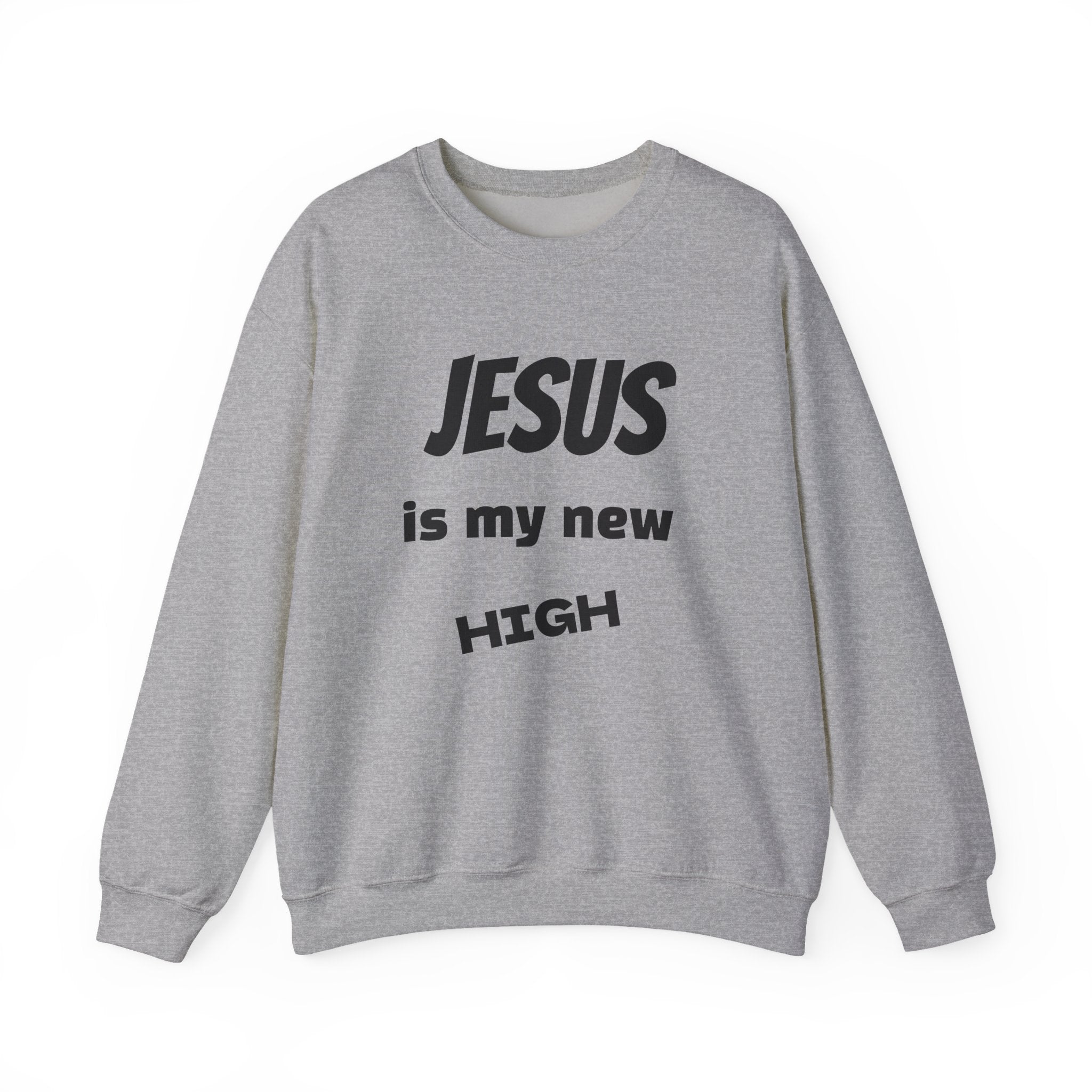Jesus Is My New High Crewneck Sweatshirt | Christian Recovery Apparel