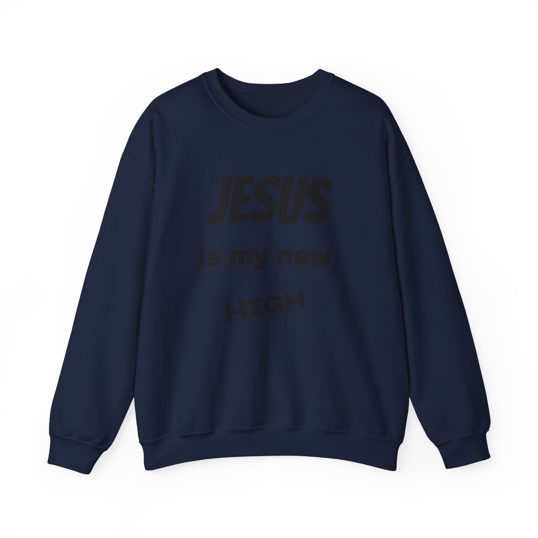 Jesus Is My New High Crewneck Sweatshirt | Christian Recovery Apparel