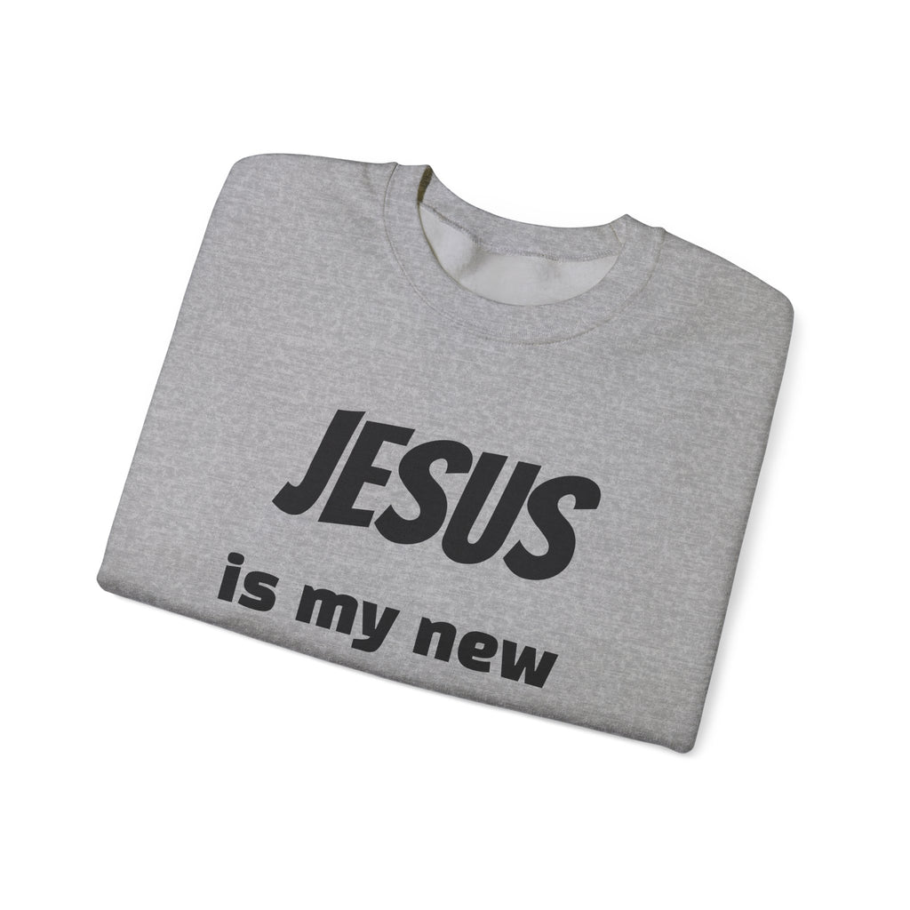 Jesus Is My New High Crewneck Sweatshirt | Christian Recovery Apparel