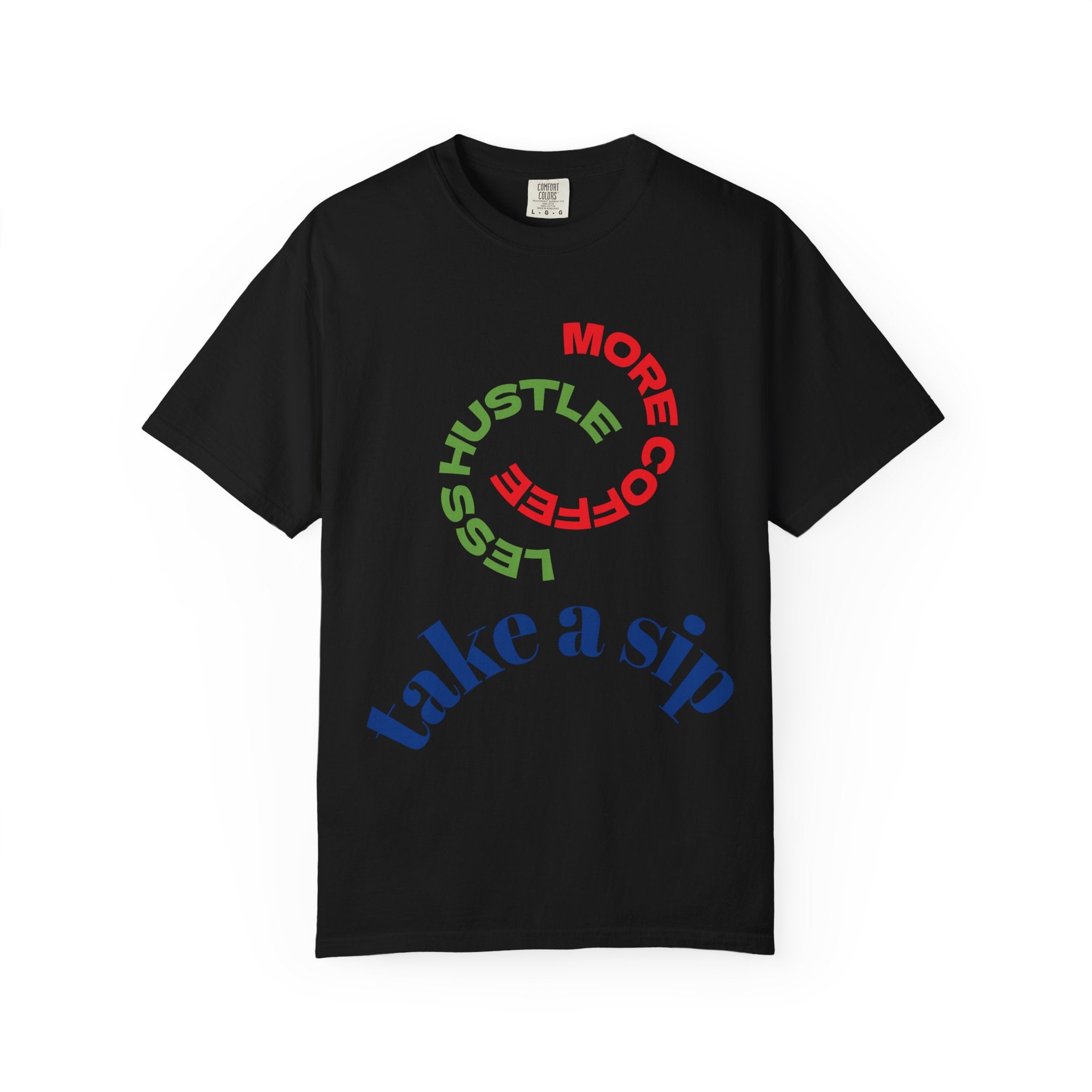 White graphic t-shirt with circular "Less Hustle, More Coffee" design — Take a Sip tee by Sober Gear
