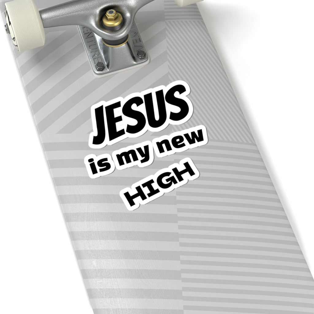 Jesus Is My New High Kiss-Cut Sticker | Christian Faith Vinyl Decal